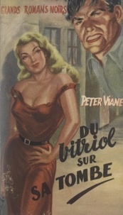 Peter Viane et Roger Dermée - Du vitriol sur sa tombe.