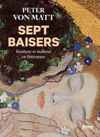 Amazon kindle ebookSept baisers  - Bonheur et malheur en littérature parPeter von Matt (French Edition)