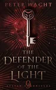 Livres téléchargés d'Amazon The Defender of the Light - The Sylvan Chronicles, #9 9781950236176