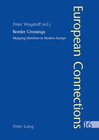 Peter Wagstaff - Border Crossings - Mapping Identities in Modern Europe.