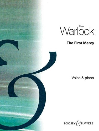 Peter Warlock - First Mercy In G minor - voice and piano. aiguë/moyenne..
