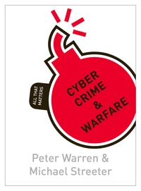 Cyber Crime &amp; Warfare: All That Matters