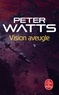 Peter Watts - Vision aveugle.
