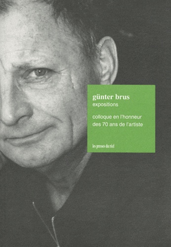 Peter Weibel - Günter Brus Expositions - Colloque en lhonneur des 70 ans de lartiste. 1 CD audio
