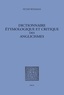 Peter Weisman - Dictionnaire étymologique et critique des anglicismes.