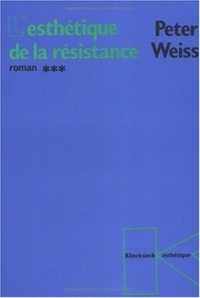 Peter Weiss - L'esthétique de la résistance - Tome 3, Edition 1993.