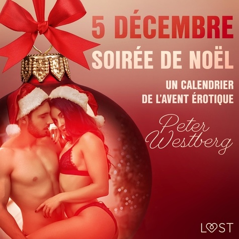 Peter Westberg et  Néssu - 5 décembre : Soirée de Noël – Un calendrier de l'Avent érotique.