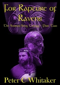  Peter Whitaker - For Rapture of Ravens - The Sorrow Song Trilogy, #2.