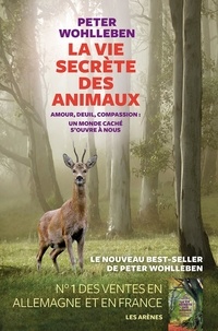 Pda ebooks gratuits télécharger La vie secrète des animaux  - Amour, deuil, compassion : un monde caché s'ouvre à nous 9782352049128