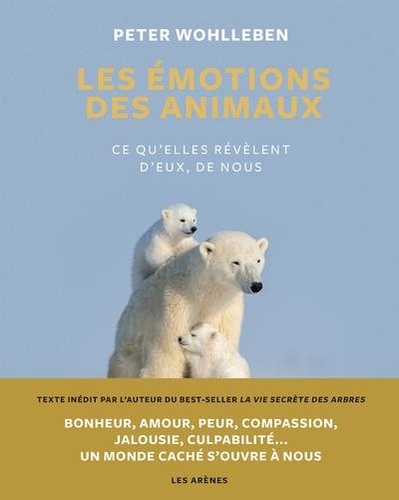 Les émotions des animaux. Ce qu'elle révèlent d'eux, de nous