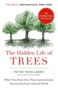 Peter Wohlleben - The Hidden Life of Trees - What They Feel, How They Communicate.