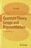 Quantum Theory, Groups and Representations. An Introduction