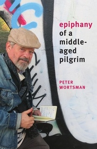  Peter Wortsman - Epiphany of a Middle-Aged Pilgrim.