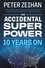 The Accidental Superpower. Ten Years On
