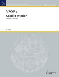 Pēteris Vasks - Edition Schott  : Castillo Interior - violin and cello. Partition et parties..