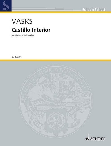 Pēteris Vasks - Edition Schott  : Castillo Interior - violin and cello. Partition et parties..