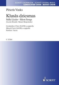 Pēteris Vasks - Klusas dziesmas - (Silent Songs). mixed choir (SATB). Partition de chœur..