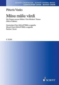 Pēteris Vasks - Musu mašu vardi - (Les noms de nos mères). mixed choir (SSAATTBB). Partition de chœur..