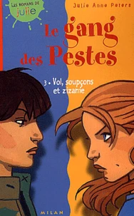 Le gang des pestes Tome 3 : Vol, soupçons et zizanie