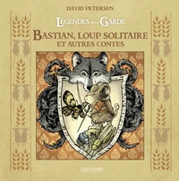 Bastian, loup solitaire et autres contes