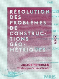 Résolution des problèmes de constructions géométriques