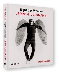 Livres gratuits sur pdf à télécharger Eight Days Wonder - Jerry N. Uelsmann RTF CHM DJVU 9783969000984 in French
