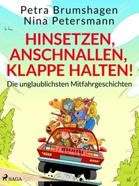 Hinsetzen, anschnallen, Klappe halten! Die unglaublichsten Mitfahrgeschichten