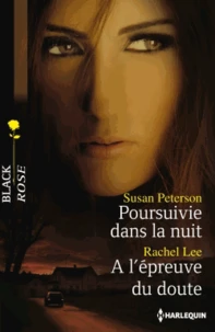 Poursuivie dans la nuit ; A l'épreuve du doute