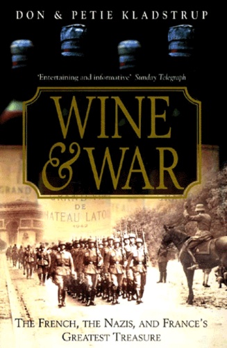 Wine & War. The French, The Nazis, And The Battle For France'S Greatest Treasure