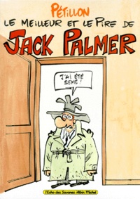  Pétillon - Jack Palmer  : Le meilleur et le pire de Jack Palmer.