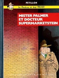  Pétillon - Jack Palmer  : Mister Palmer et Docteur Supermarketstein.