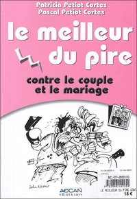 Le meilleur du pire contre le couple et le mariage / Le meilleur du pire contre les belles-mères