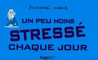 Un peu moins stressé chaque jour