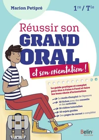 Réussir son grand oral et son orientation 1re Tle