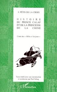 Histoire Du Prince Calaf Et De La Princesse De La Chine. Conte Des " Mille Et Un Jours "