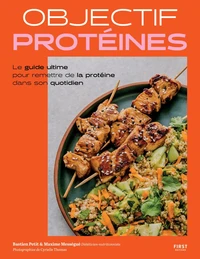 Objectif protéines - le guide ultime pour remettre de la protéine dans son quotidien