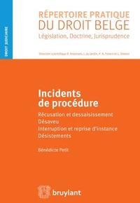 Incidents de procédure, récusation et dessaisissement, désaveu, interruption et reprise d'instance