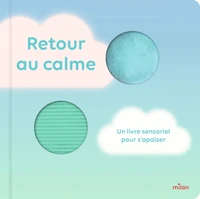 Retour au calme - un livre sensoriel pour s'apaiser