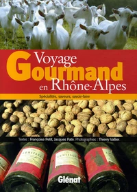 Voyage Gourmand en Rhône-Alpes