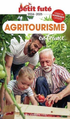 Petit Futé Agritourisme en France  Edition 2024-2025