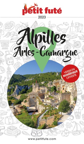 Petit Futé Alpilles, Arles-Camargue  Edition 2023-2024