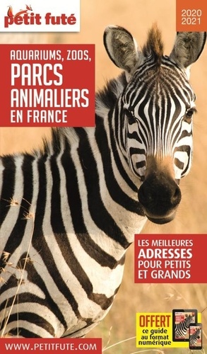 Petit Futé aquariums, zoos, parcs animaliers en France  Edition 2020-2021