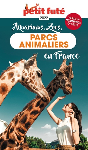 Petit Futé Aquariums, Zoos, parcs animaliers en France  Edition 2022