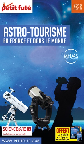 Petit Futé Astro-tourisme en France et dans le monde  Edition 2018-2019