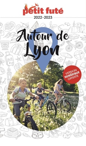 Petit Futé Autour de Lyon  Edition 2022-2023