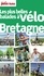 Petit Futé Balades à vélo Bretagne  Edition 2012-2013