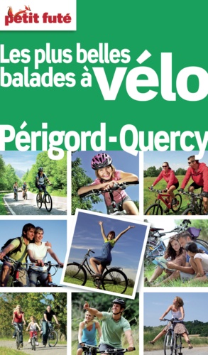 Petit Futé Balades à vélo Périgord Quercy  Edition 2012-2013