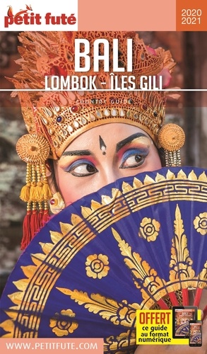 Petit Futé Bali. Lombok - Iles Gili  Edition 2020-2021