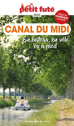 Petit Futé Canal du Midi. En bateau, en vélo ou à pied  Edition 2022