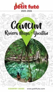 Petit Futé Cancun Riviera Maya-Yucatan